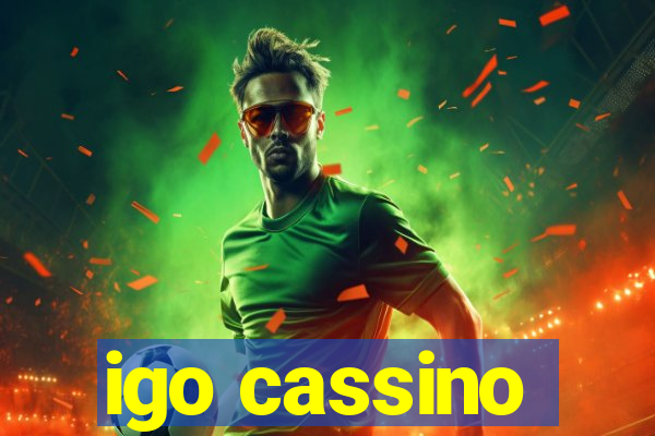 igo cassino